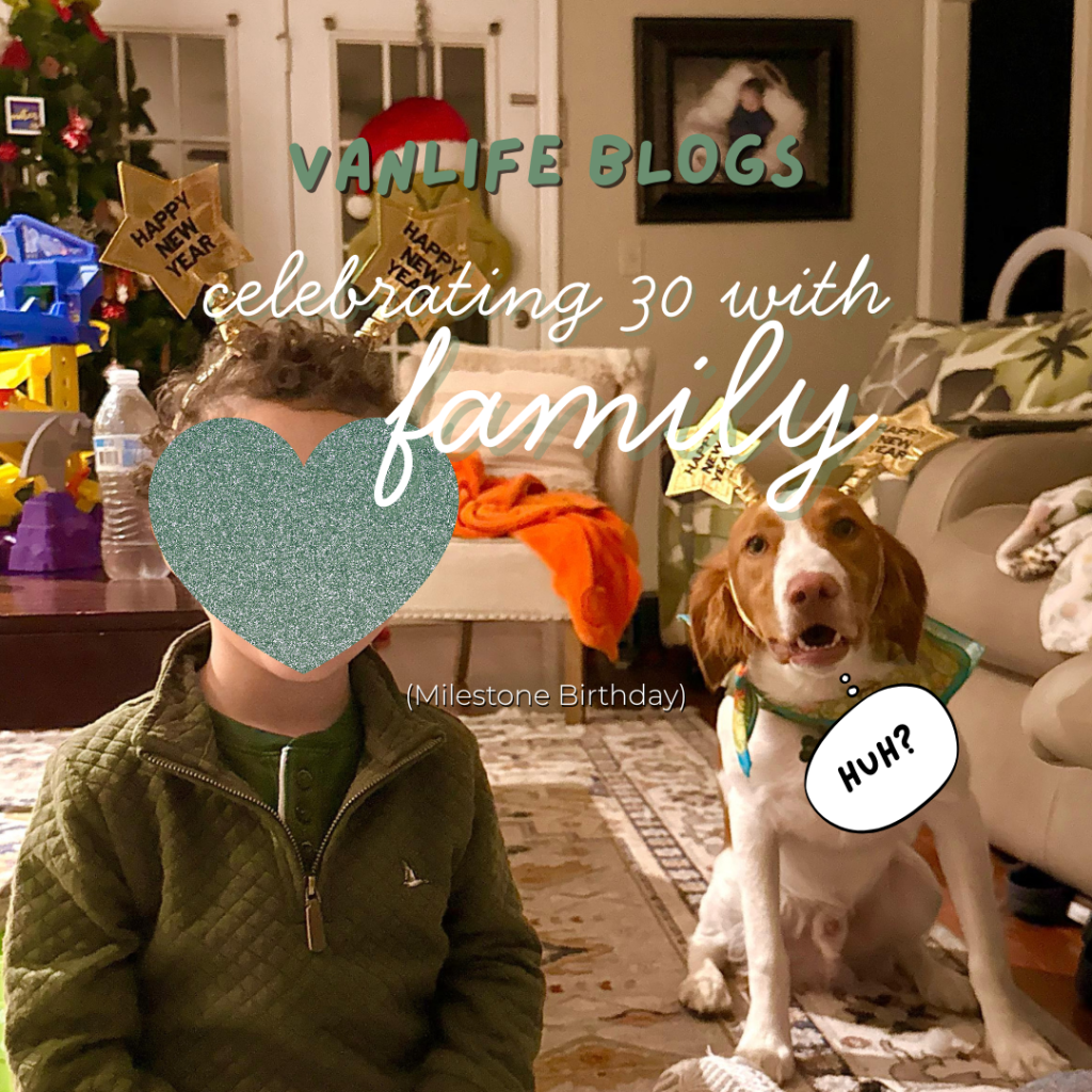 Celebrating 30 in North Augusta: Chosen Family, Milestone Birthdays, and Van Life